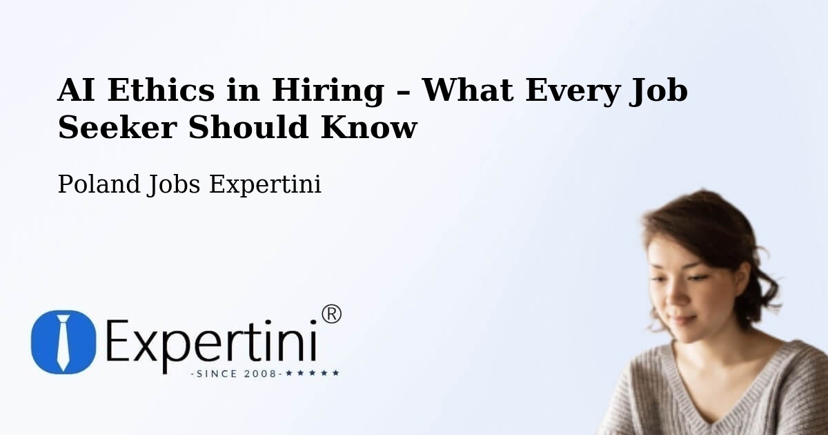AI Ethics in Recruitment & Hiring – Czermin - Czermin, Poland Jobs Expertini